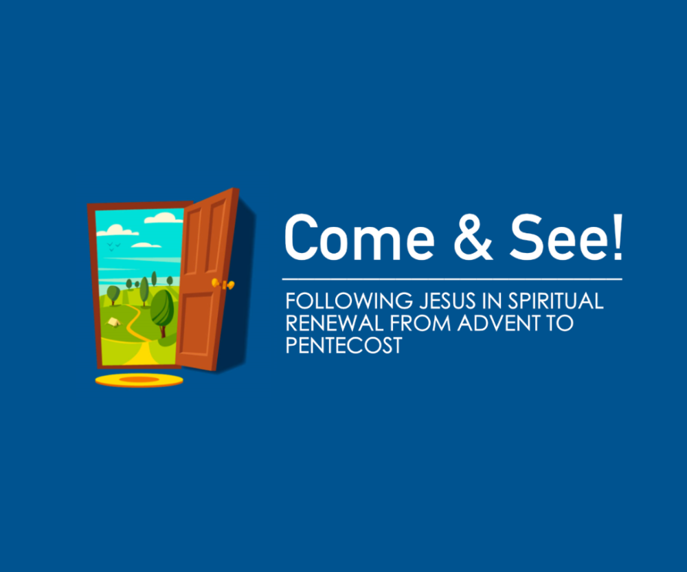Come & See: Following Jesus in Spiritual Renewal from Advent to Pentecost